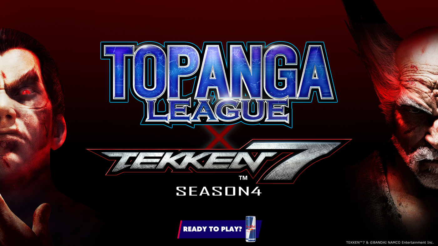 TOPANGA LEAGUE x TEKKEN7 Season4