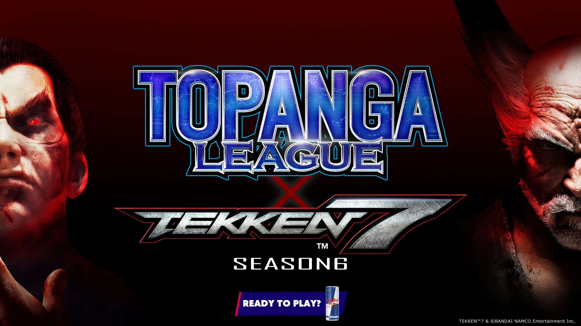 TOPANGA LEAGUE x TEKKEN7 Season6