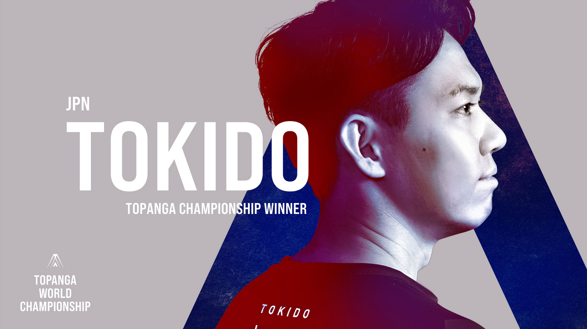 TOKIDO|TOPANGA CHAMPIONSHIP WINNER